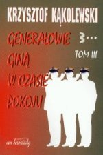 Generalowie gina w czasie pokoju Tom 3