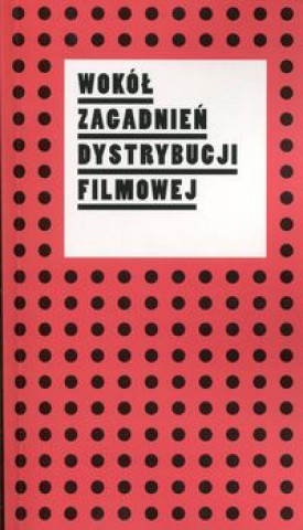 Wokol zagadnien dystrybucji filmowej