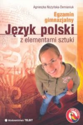 Jezyk polski z elementami sztuki Egzamin gimnazjalny