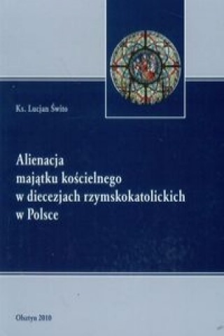 Alienacja majatku koscielnego w diecezjach rzymskokatolickich w Polsce