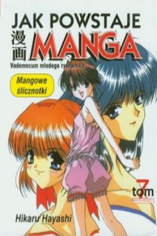 Jak powstaje Manga Tom 7 Mangowe slicznotki