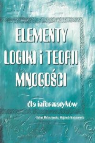 Elementy logiki i teorii mnogosci dla informatykow