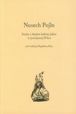 Nusech Pojln Studia z dziejow kultury jidysz w powojennej Polsce