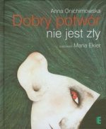 Dobry potwor nie jest zly