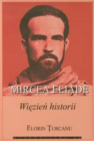 Mircea Eliade wiezien historii