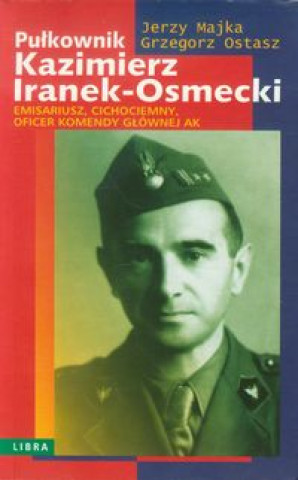 Pulkownik Kazimierz Iranek-Osmecki