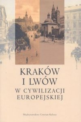 Krakow i Lwow w cywilizacji europejskiej