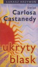 Ukryty blask swiat Carlosa Castanedy