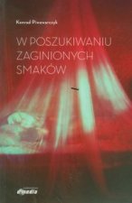 W poszukiwaniu zaginionych smakow