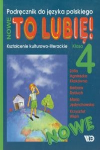 Nowe To lubie! 4 Ksztalcenie kulturowo-literackie Podrecznik do jezyka polskiego