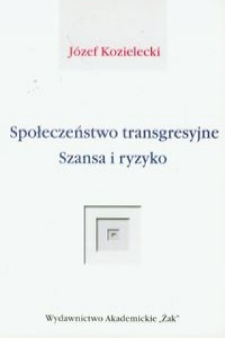 Spoleczenstwo transgresyjne Szansa i ryzyko