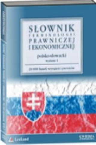 Slownik polsko-slowacki terminologii prawniczej i ekonomicznej