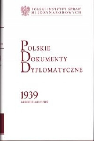 Polskie Dokumenty Dyplomatyczne 1939 wrzesien-grudzien
