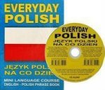 Everyday polish Jezyk polski na co dzien z plyta CD Wersja anglojezyczna