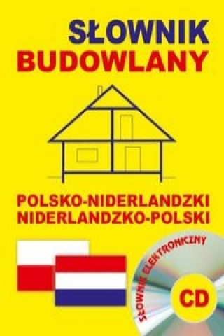 Slownik budowlany polsko-niderlandzki niderlandzko-polski + CD (slownik elektroniczny)