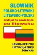 Slownik polsko-litewski litewsko-polski czyli jak to powiedziec po litewsku