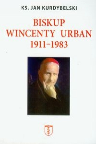 Biskup Wincenty Urban 1911-1983