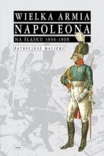 Wielka Armia Napoleona na Slasku 1806-1808