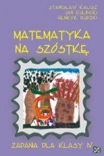 Matematyka na szostke Zadania dla klasy IV