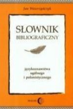 Slownik bibliograficzny jezykoznawstwa ogolnego i polonistycznego