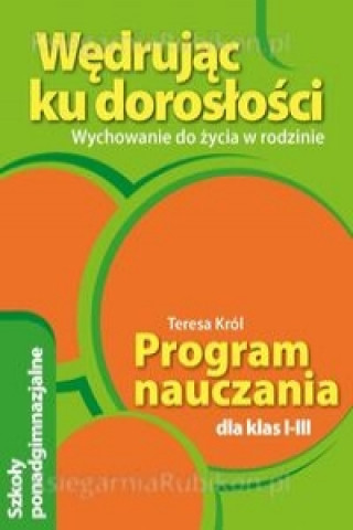 Wedrujac ku doroslosci 1-3 Wychowanie do zycia w rodzinie Program nauczania