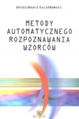 Metody automatycznego rozpoznawania wzorcow