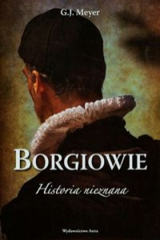 Borgiowie Historia nieznana