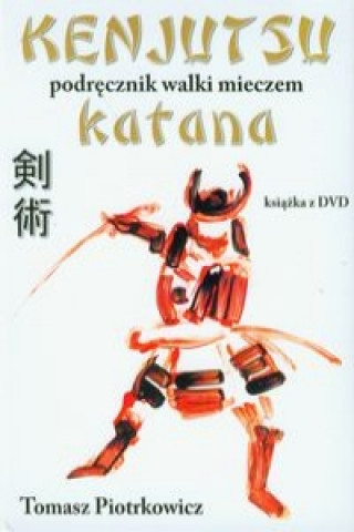 Kenjutsu Podrecznik walki mieczem katana z plyta DVD