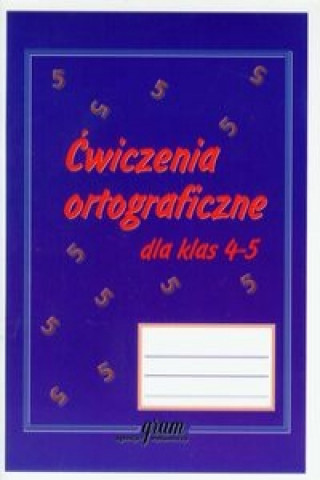 Cwiczenia ortograficzne dla klas 4-5