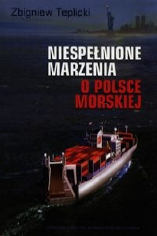 Niespelnione marzenia o Polsce Morskiej