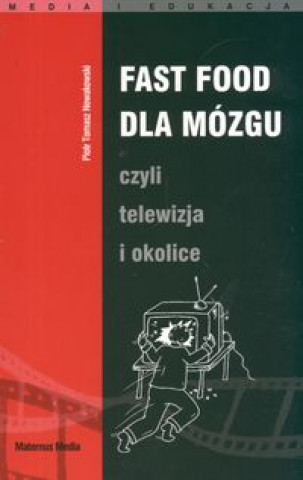 Fast food dla mozgu czyli telewizja i okolice