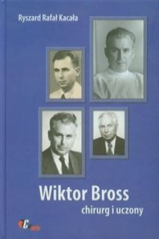 Wiktor Bross Chirurg i uczony