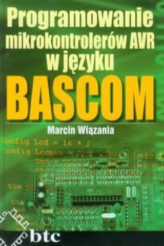 Programowanie mikrokontrolerow AVR w jezyku BASCOM