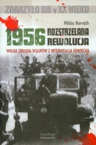 Rozstrzelana rewolucja 1956