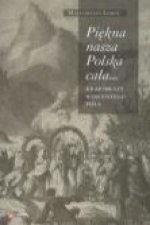 Piekna nasza Polska cala