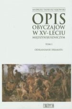 Opis obyczajow w XV-leciu miedzysojuszniczym Tom 1