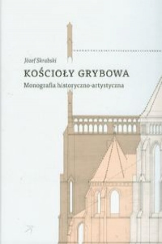 Koscioly Grybowa Monografia historyczno-artystyczna