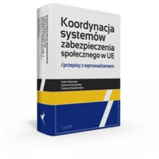 Koordynacja systemow zabezpieczenia spolecznego w UE Przepisy z wprowadzeniem