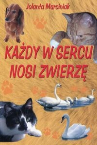 Kazdy w sercu nosi zwierze