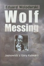Wolf Messing Jasnowidz z Gory Kalwarii