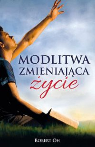 Modlitwa zmieniajaca zycie