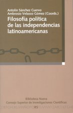 Filosofía política de las independencias latinoamericanas