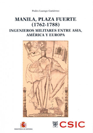 Manila, plaza fuerte. 1762-1788 : ingenieros militares entre Asia, América y Europa