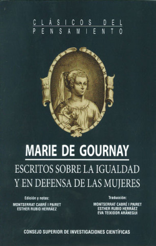 Marie de Gournay : escritos sobre la igualdad y en defensa de las mujeres