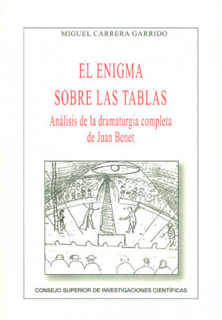 El enigma sobre las tablas : análisis de la dramaturgia completa de Juan Benet