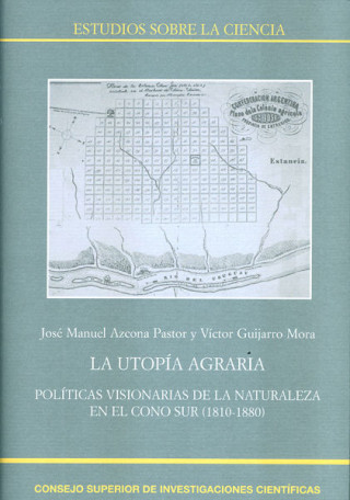 La utopía agraria : políticas visionarias de la naturaleza en el cono Sur, 1810-1880