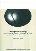 Etnoarqueología : la producción de sonidos y la reproducción social en las sociedades cazadoras-recolectoras