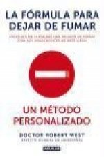 La fórmula para dejar de fumar : un método personalizado