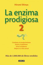 La enzima prodigiosa 2 : combate el envejecimiento, detén el alzhéimer, evita la diabetes y mejora tu vida sexual