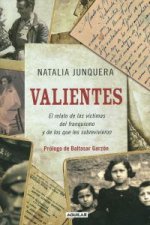Valientes : el relato de las víctimas del franquismo y de los que les sobrevivieron